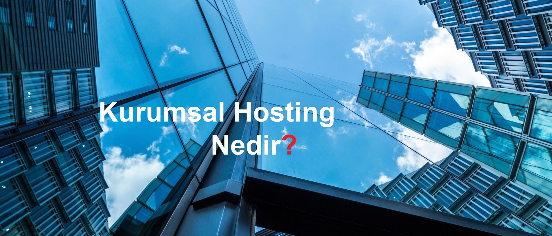 Kurumsal Hosting Nedir?